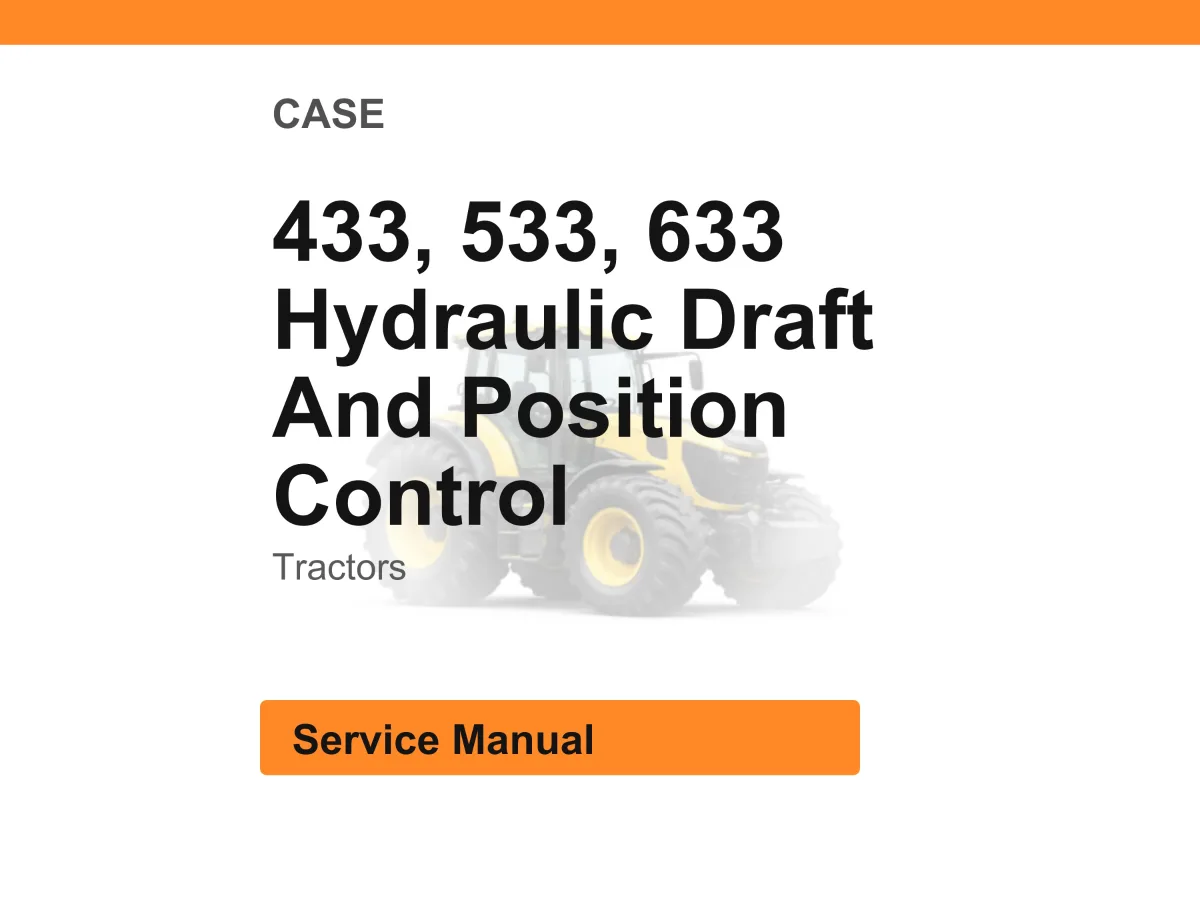 Case 433, 533, 633 Hydraulic Draft And Position Control Tractors Service Manual PDF | Workshop Repair | Instant Download cover