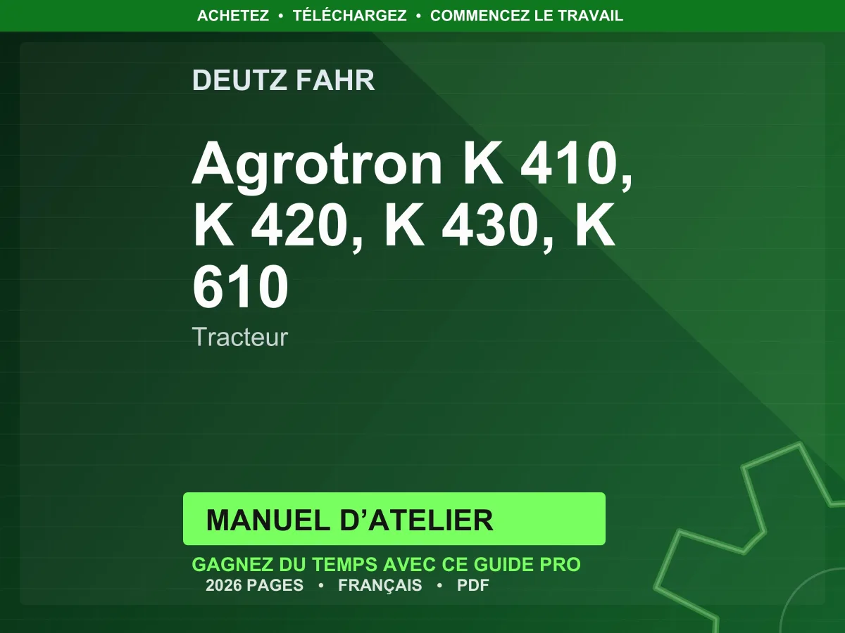 Deutz Fahr Agrotron K 410, K 420, K 430, K 610 Tracteur Manuel D’atelier Pdf | Instant Download
