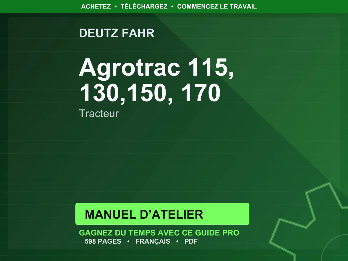 Deutz Fahr Agrotrac 115, 130, 150, 170 Tracteur Manuel D’atelier PDF | Instant Download