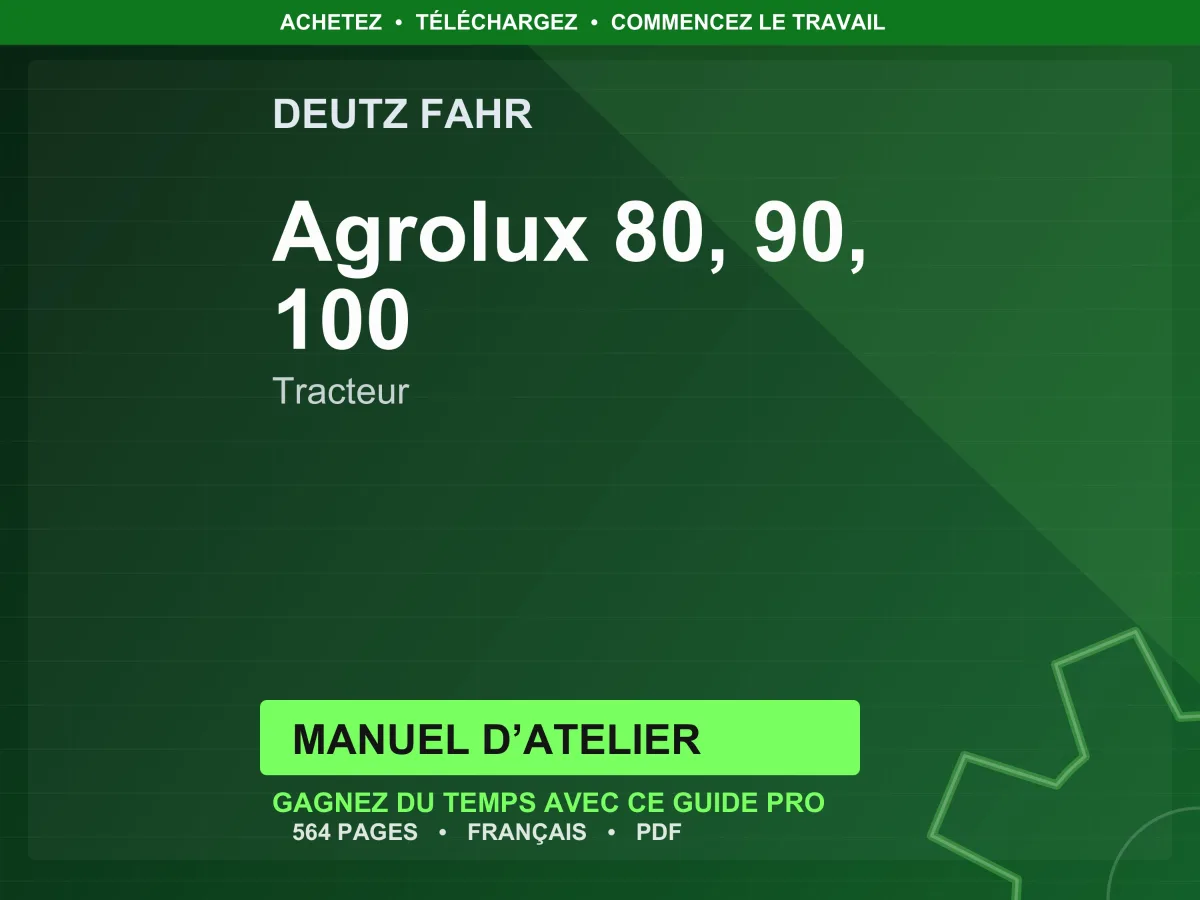 Deutz Fahr Agrolux 80, 90, 100 Tracteur Manuel D’atelier PDF | Instant Download