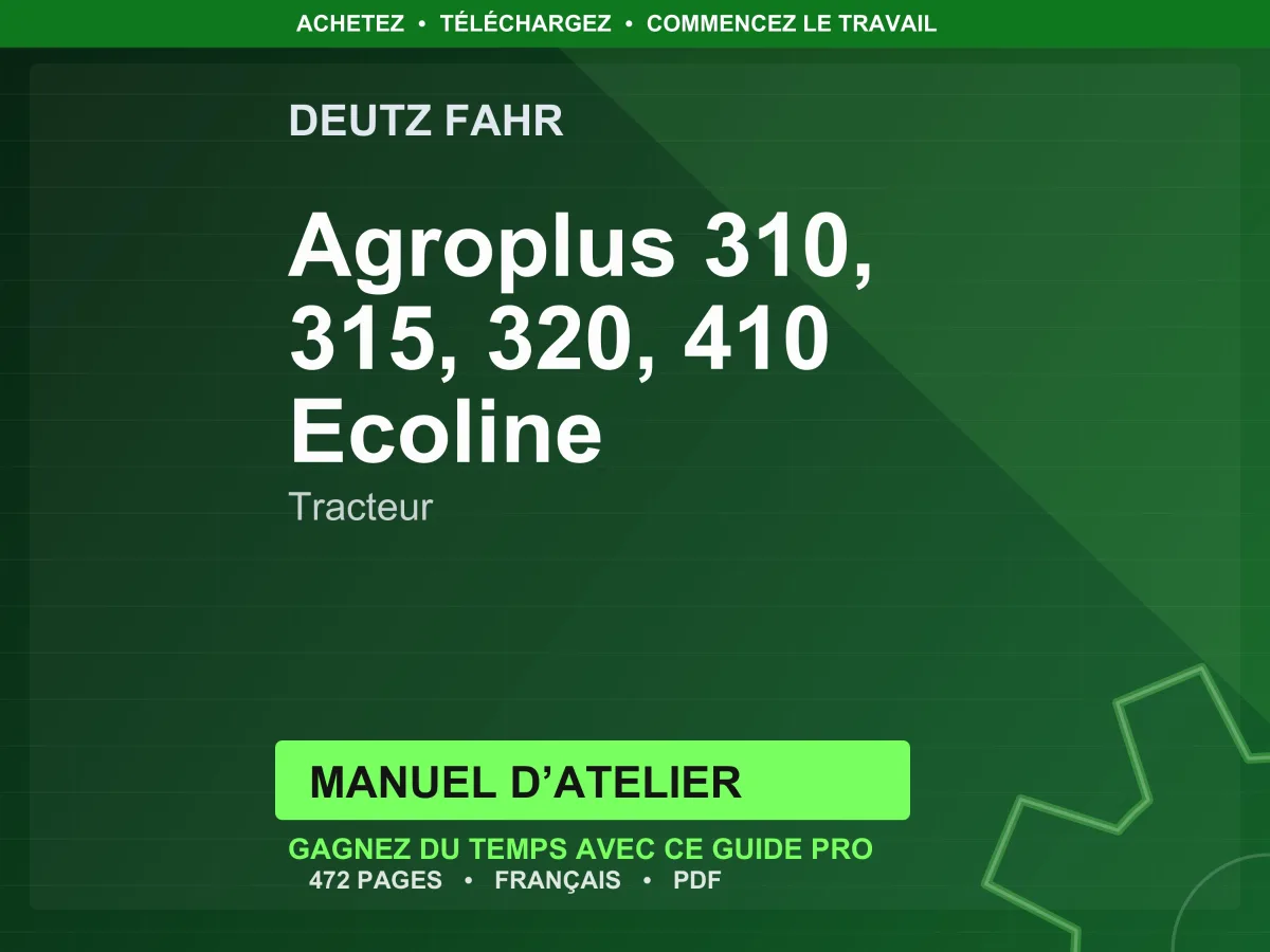 Deutz Fahr Agroplus 310, 315, 320, 410 Ecoline Tracteur Manuel D’atelier PDF | Instant Download