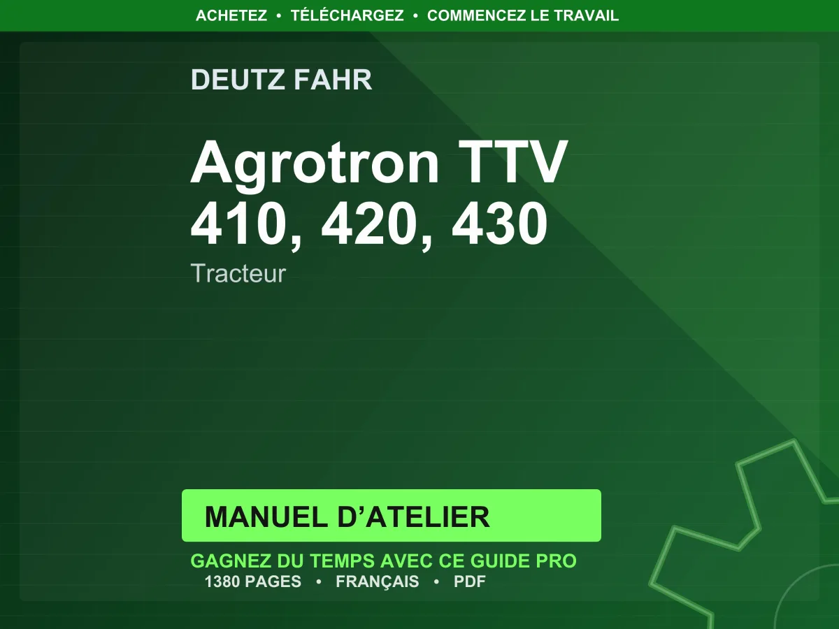 Deutz Fahr Agrotron Ttv 410, 420, 430 Tracteur Manuel D’atelier PDF | Instant Download