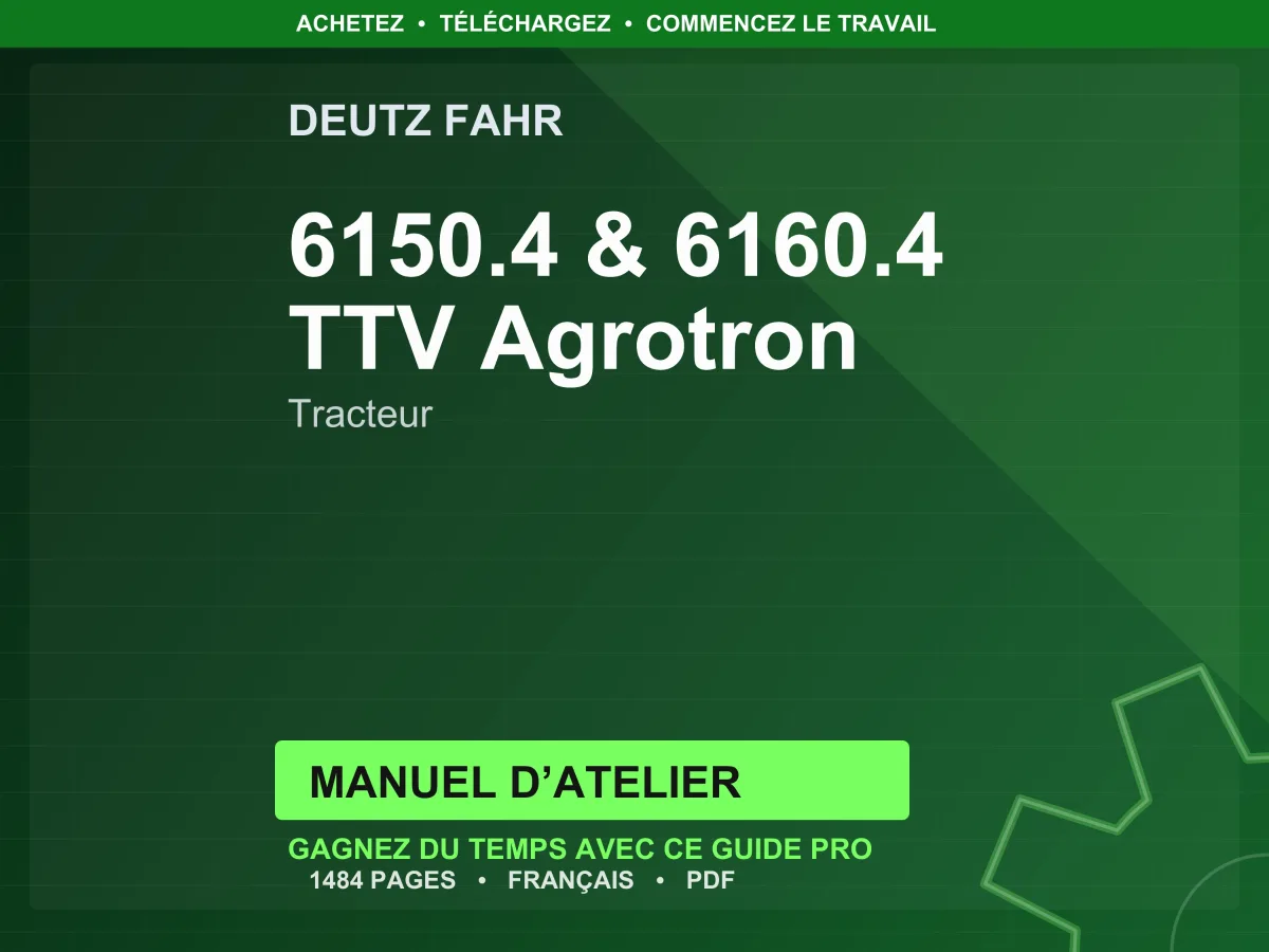 Deutz Fahr 6150.4 & 6160.4 Ttv Agrotron Tracteur Manuel D’atelier PDF | Instant Download