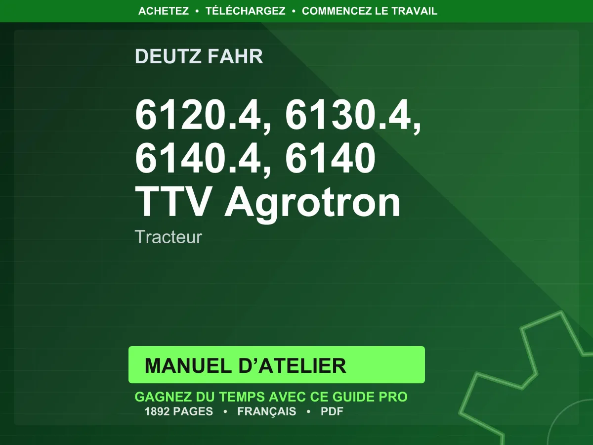 Deutz Fahr 6120.4, 6130.4, 6140.4, 6140 Ttv Agrotron Tracteur Manuel D’atelier PDF | Instant Download
