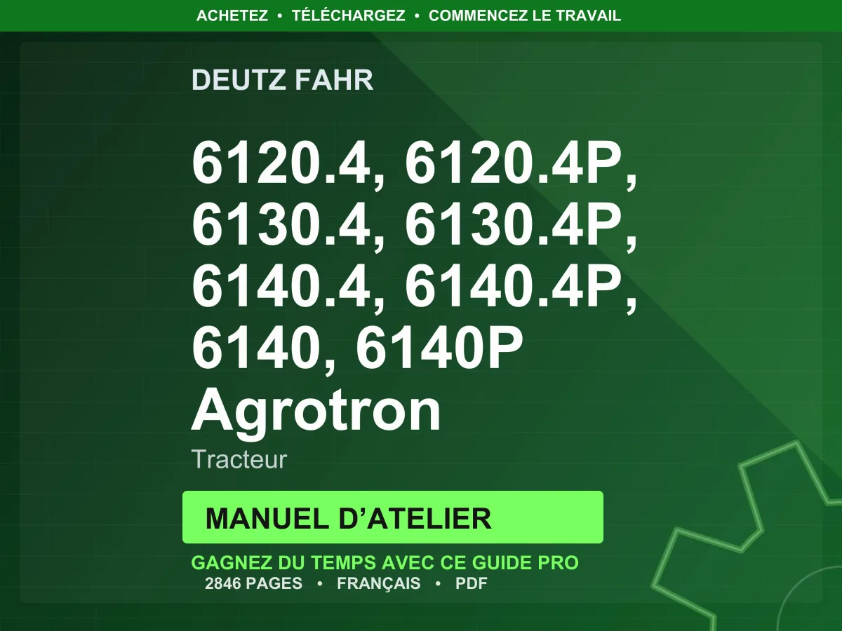 Deutz Fahr 6120.4, 6120.4P, 6130.4, 6130.4P, 6140.4, 6140.4P, 6140, 6140P Agrotron Tracteur Manuel D’atelier Pdf | Instant Download