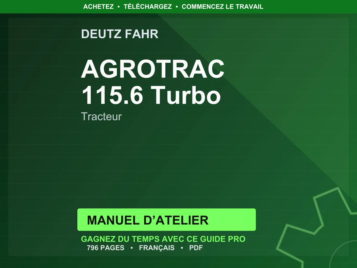 Deutz Fahr Agrotrac 115.6 Turbo Tracteur Manuel D’atelier PDF | Instant Download