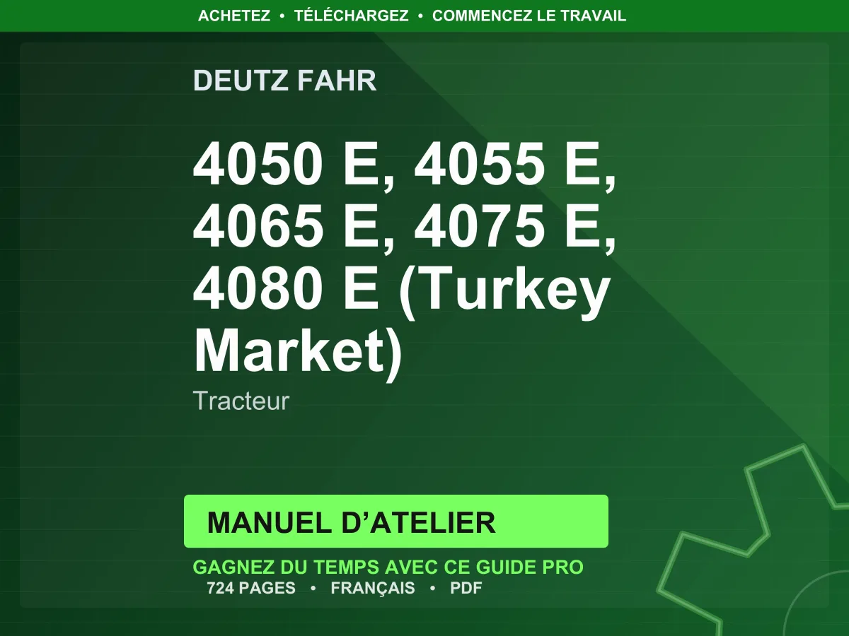 Deutz Fahr 4050 E, 4055 E, 4065 E, 4075 E, 4080 E (Turkey Market) Tracteur Manuel D’atelier Pdf | Instant Download