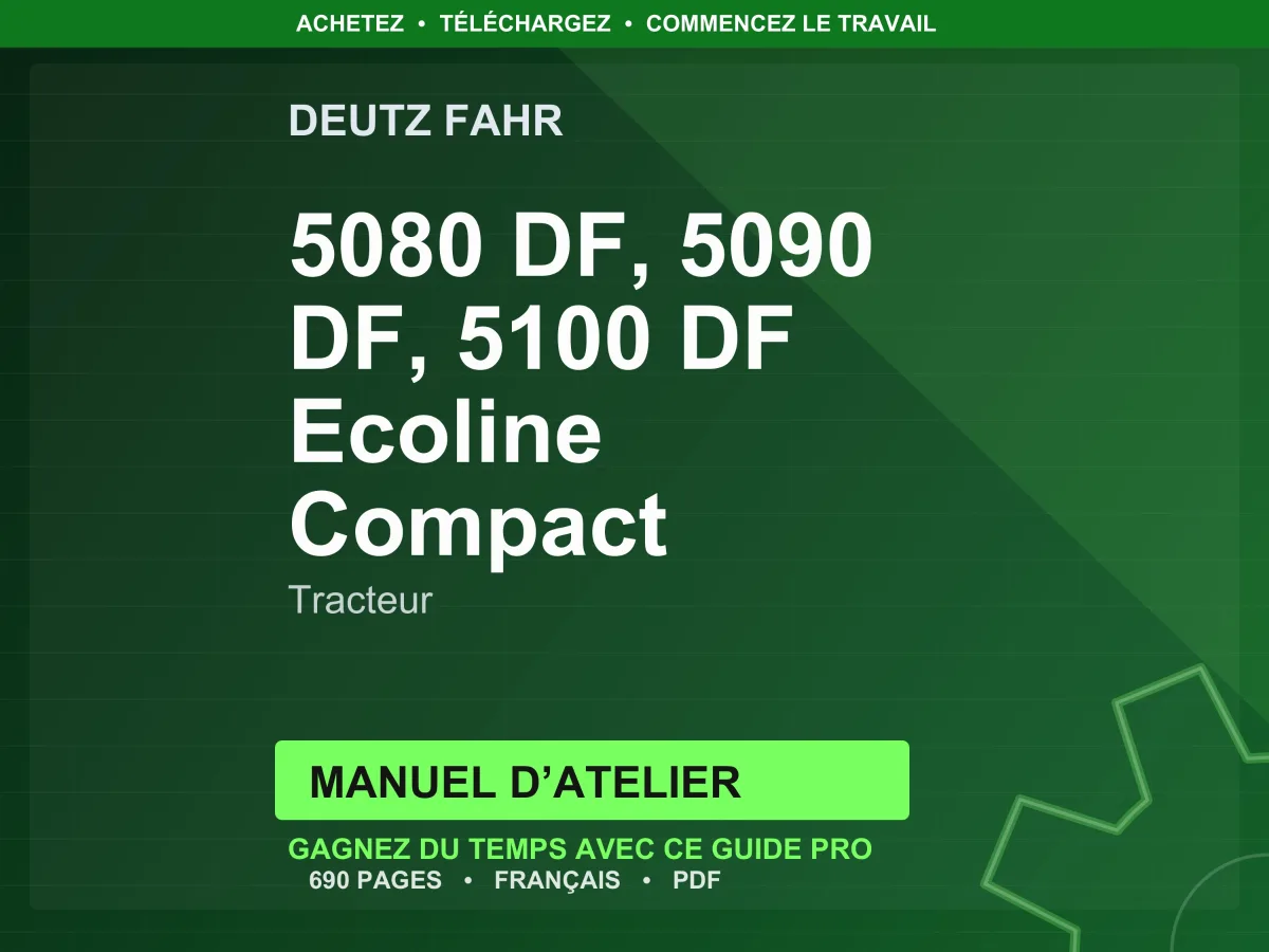 Deutz Fahr 5080 Df, 5090 Df, 5100 Df Ecoline Compact Tracteur Manuel D’atelier PDF | Instant Download