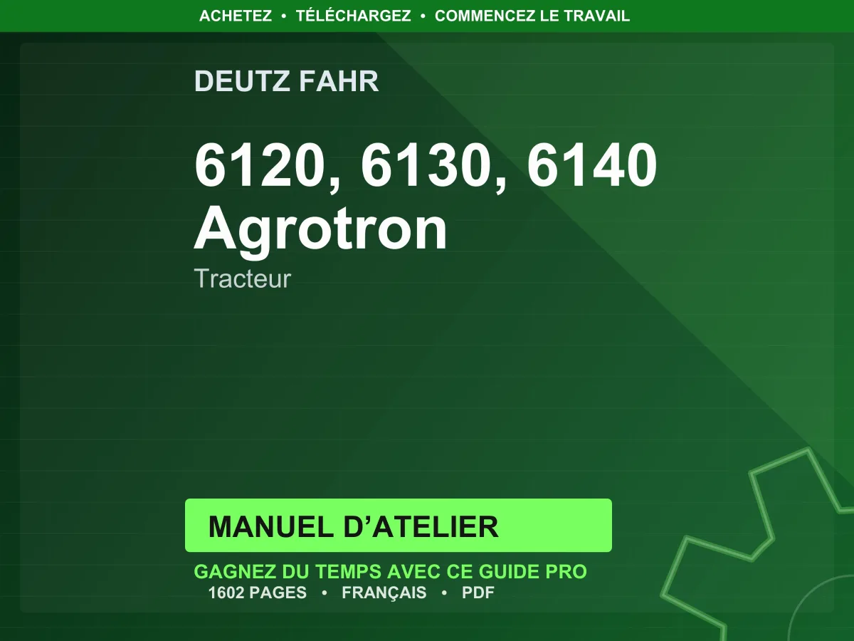 Deutz Fahr 6120, 6130, 6140 Agrotron Tracteur Manuel D’atelier PDF | Instant Download