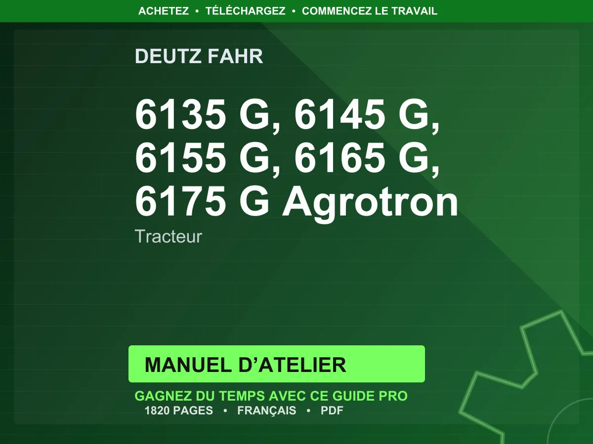 Deutz Fahr 6135 G, 6145 G, 6155 G, 6165 G, 6175 G Agrotron Tracteur Manuel D’atelier Pdf | Instant Download