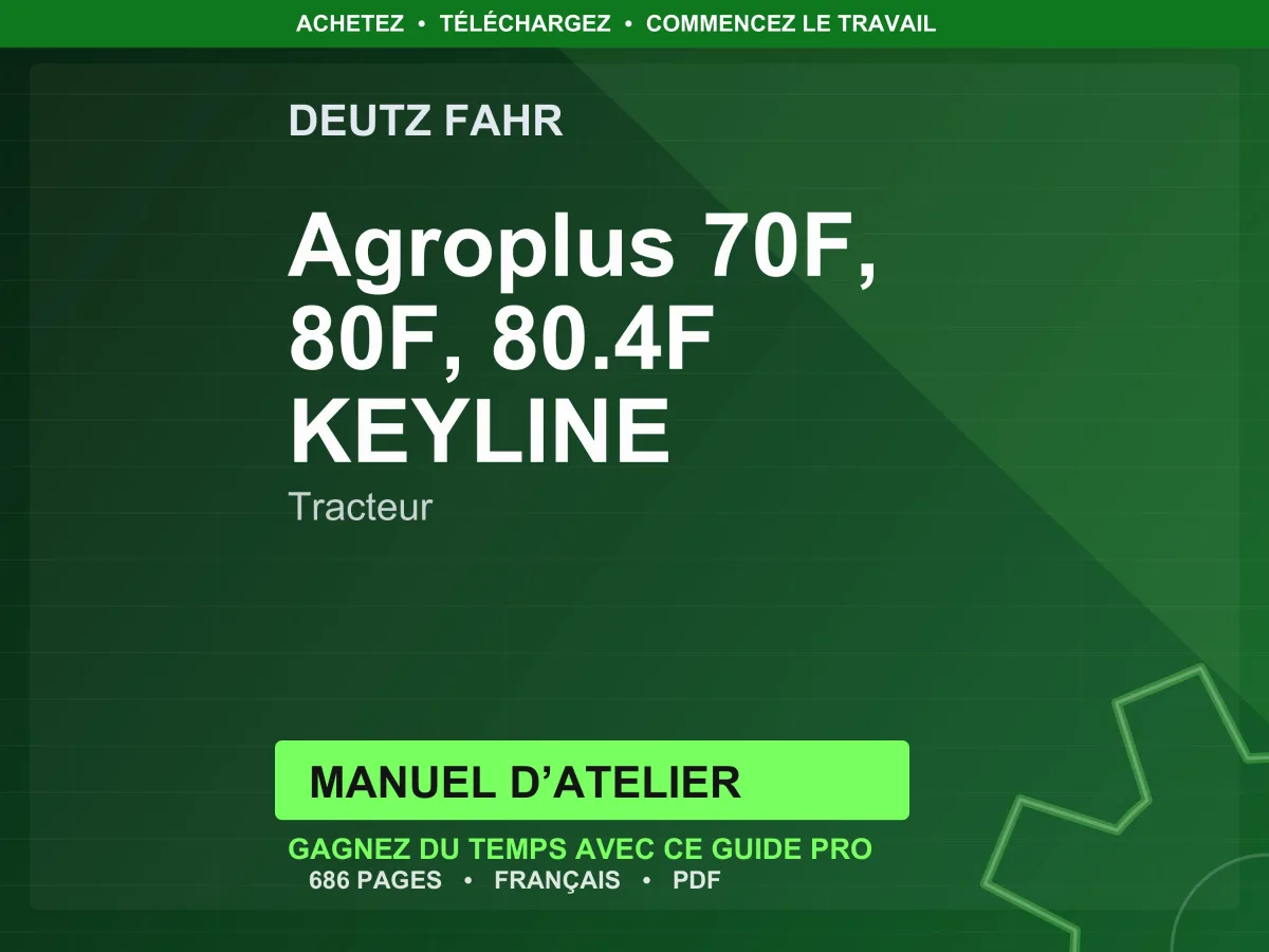 Deutz Fahr Agroplus 70F, 80F, 80.4F Keyline Tracteur Manuel D’atelier Pdf | Instant Download