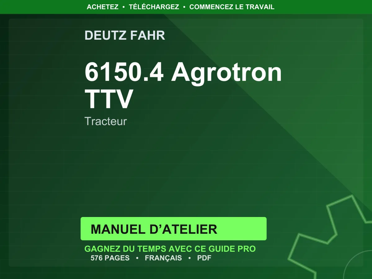 Deutz Fahr 6150.4 Agrotron Ttv Tracteur Manuel D’atelier PDF | Instant Download