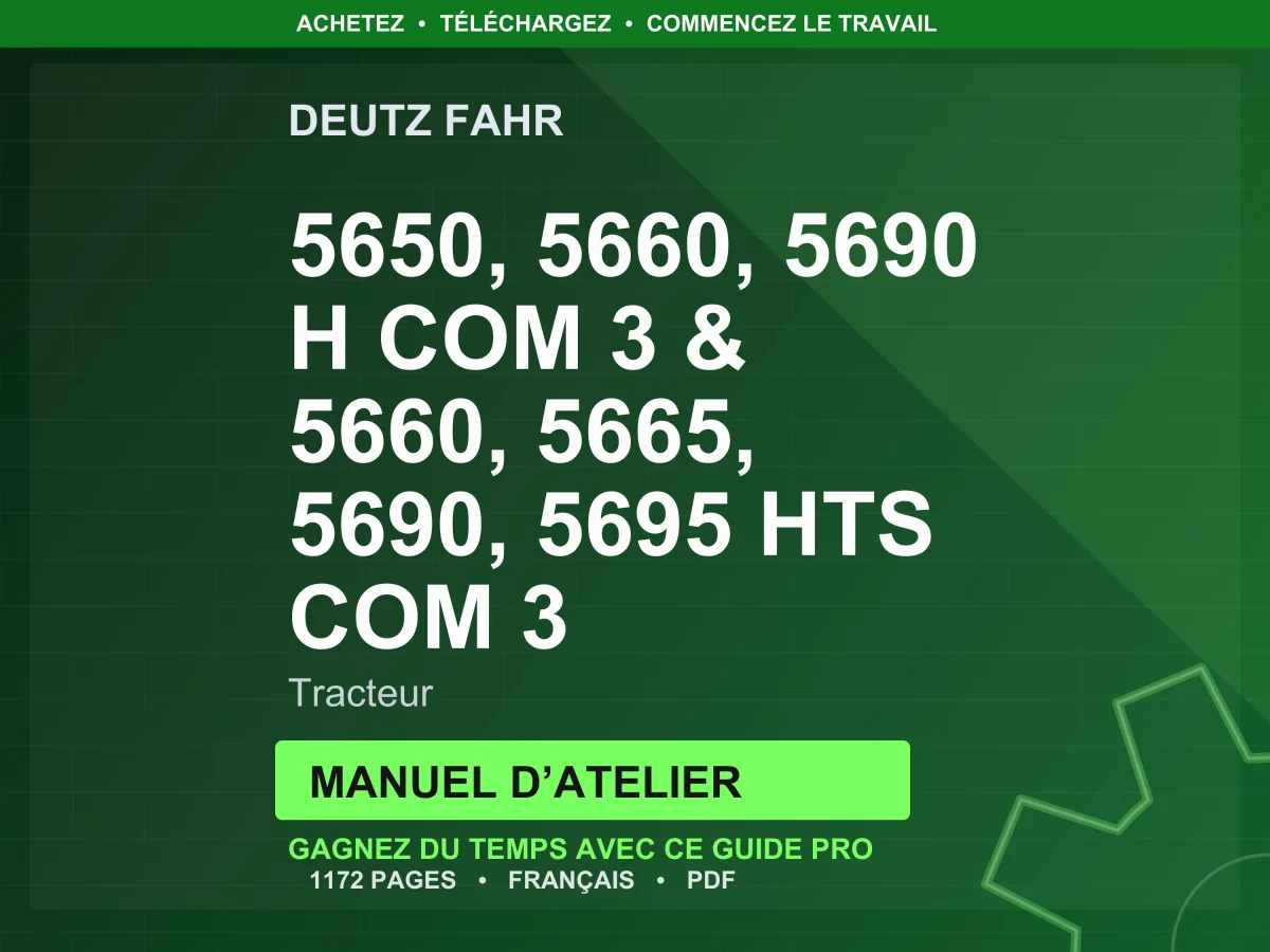 Deutz Fahr 5650, 5660, 5690 H Com 3 & 5660, 5665, 5690, 5695 Hts Com 3 Tracteur Manuel D’atelier PDF | Instant Download