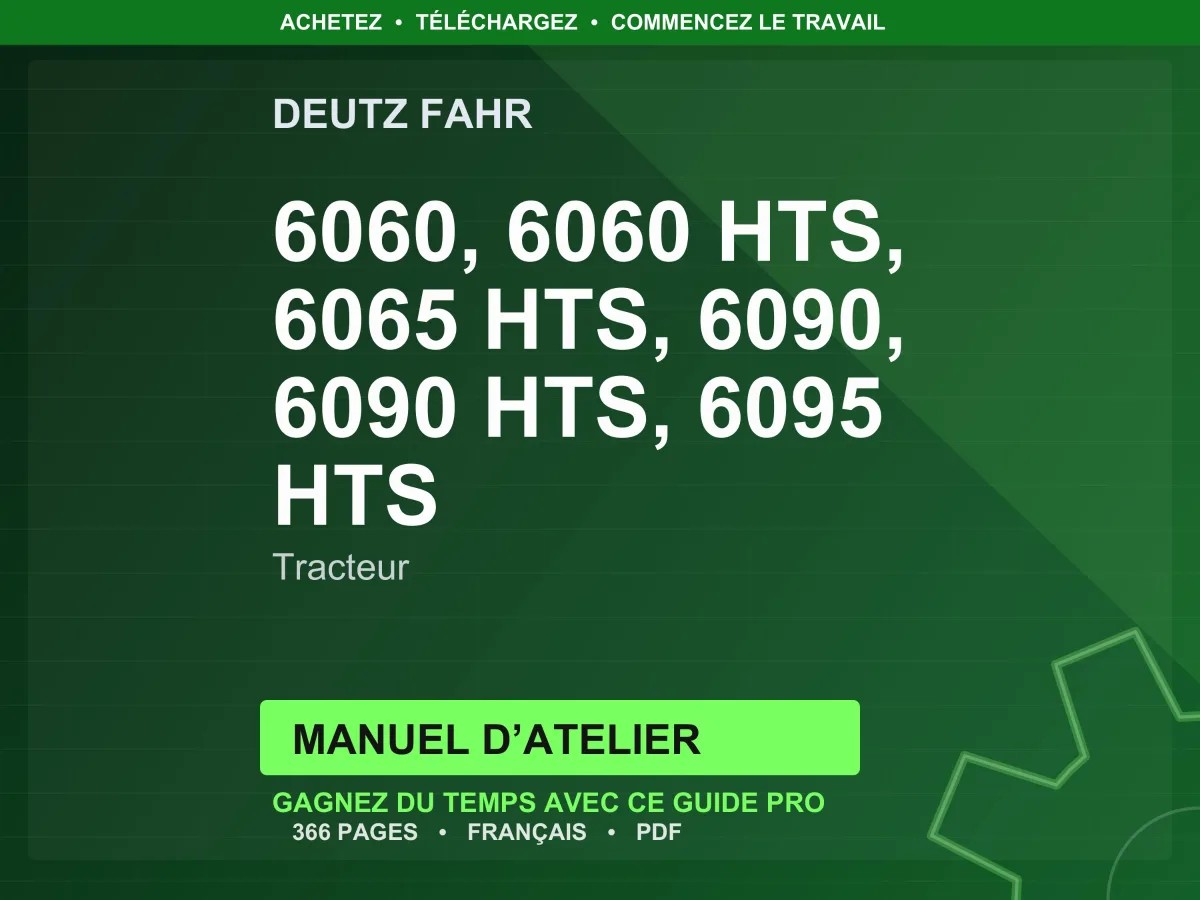 Deutz Fahr 6060, 6060 Hts, 6065 Hts, 6090, 6090 Hts, 6095 Hts Tracteur Manuel D’atelier PDF | Instant Download
