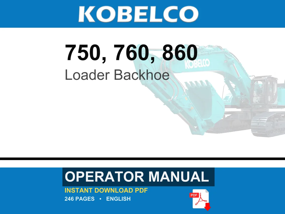 Kobelco 750, 760, 860 Loader Backhoe Operator Owners Operation Manual | Instant PDF Download