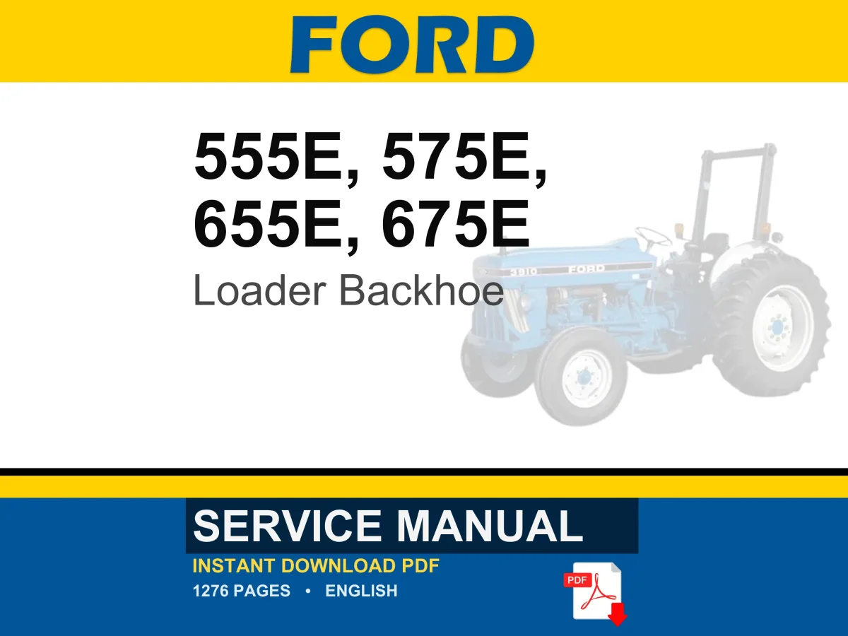 Ford 555e, 575e, 655E, 675E Loader Backhoe Service Repair Workshop Manual | Instant PDF Download cover