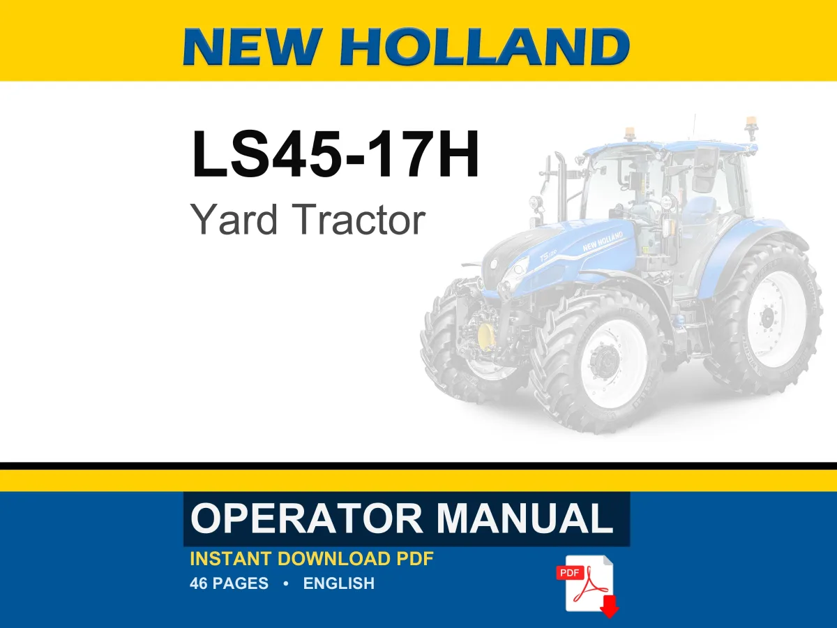 New Holland LS45-17H Yard Tractor Operator Owners Operation Manual | Instant PDF Download