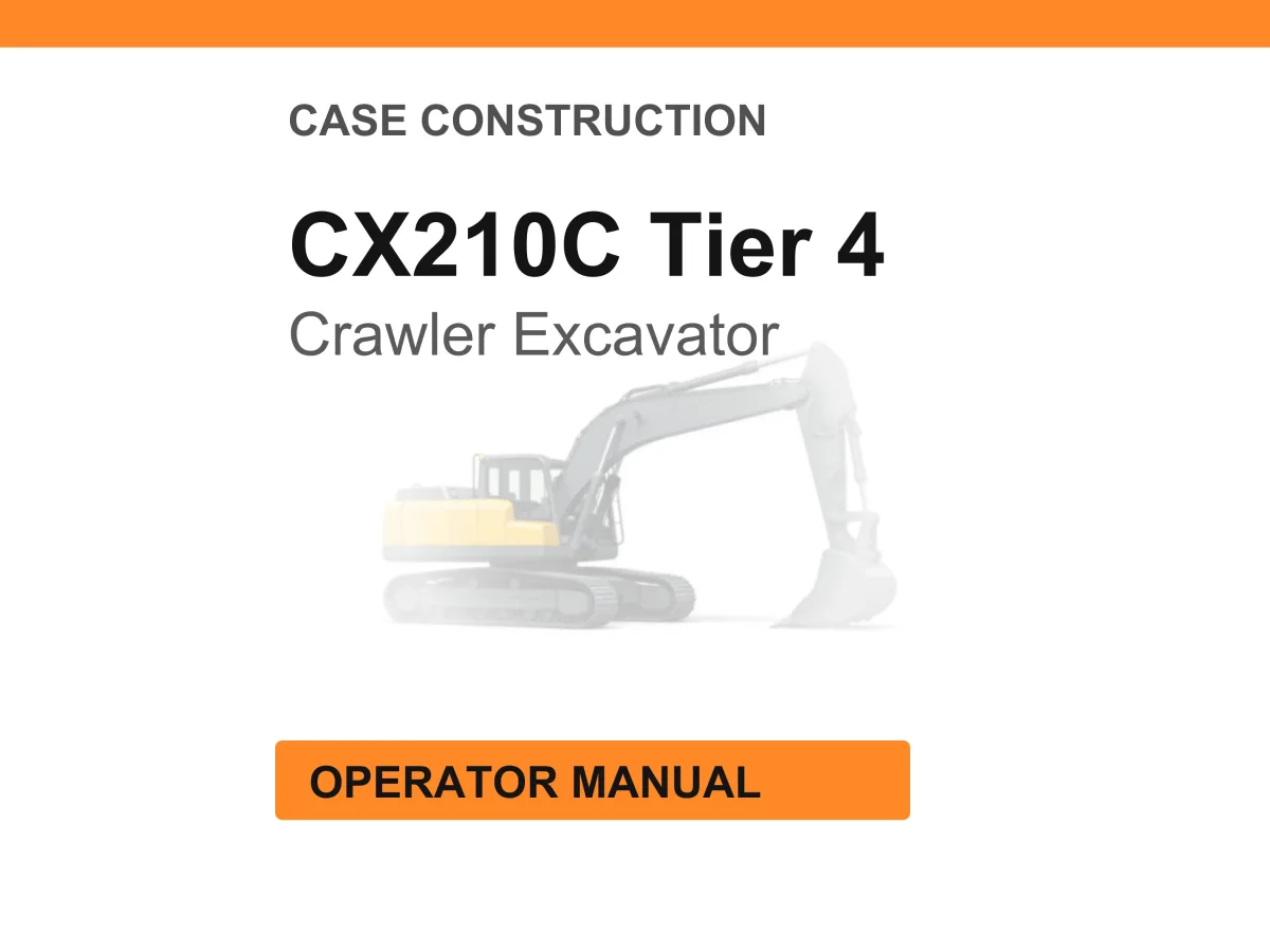 Case Construction CX210C Tier 4 Crawler Excavator Operator Manual