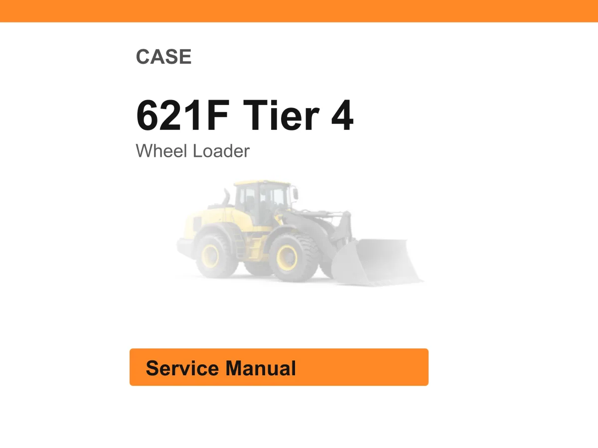 Case 621F Tier 4 Wheel Loader Service Manual PDF | Workshop Repair | Instant Download