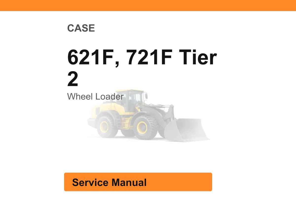 Case 621F, 721F Tier 2 Wheel Loader Service Manual PDF | Workshop Repair | Instant Download cover