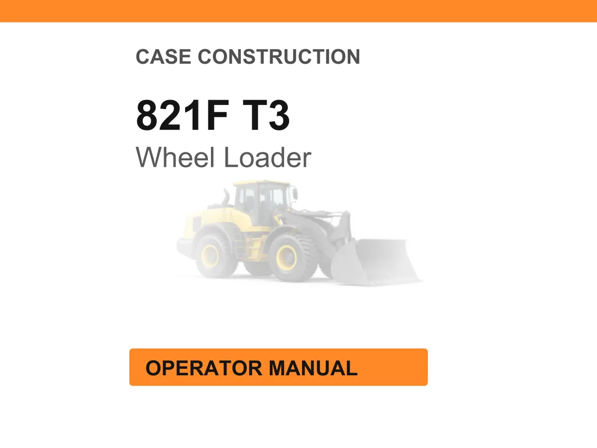 Case Construction 821F T3 Wheel Loader Operator Manual cover