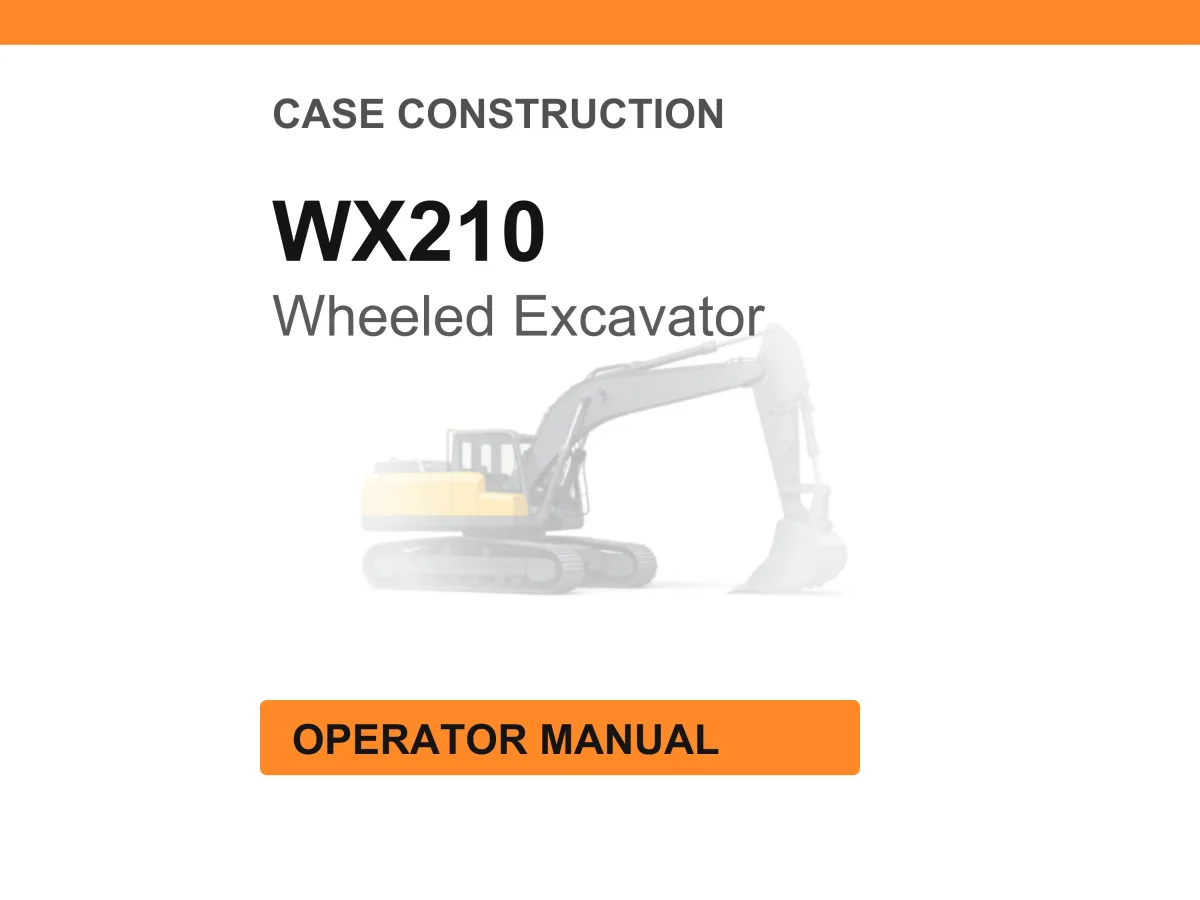 Case Construction WX210 Wheeled Excavator Operator Manual