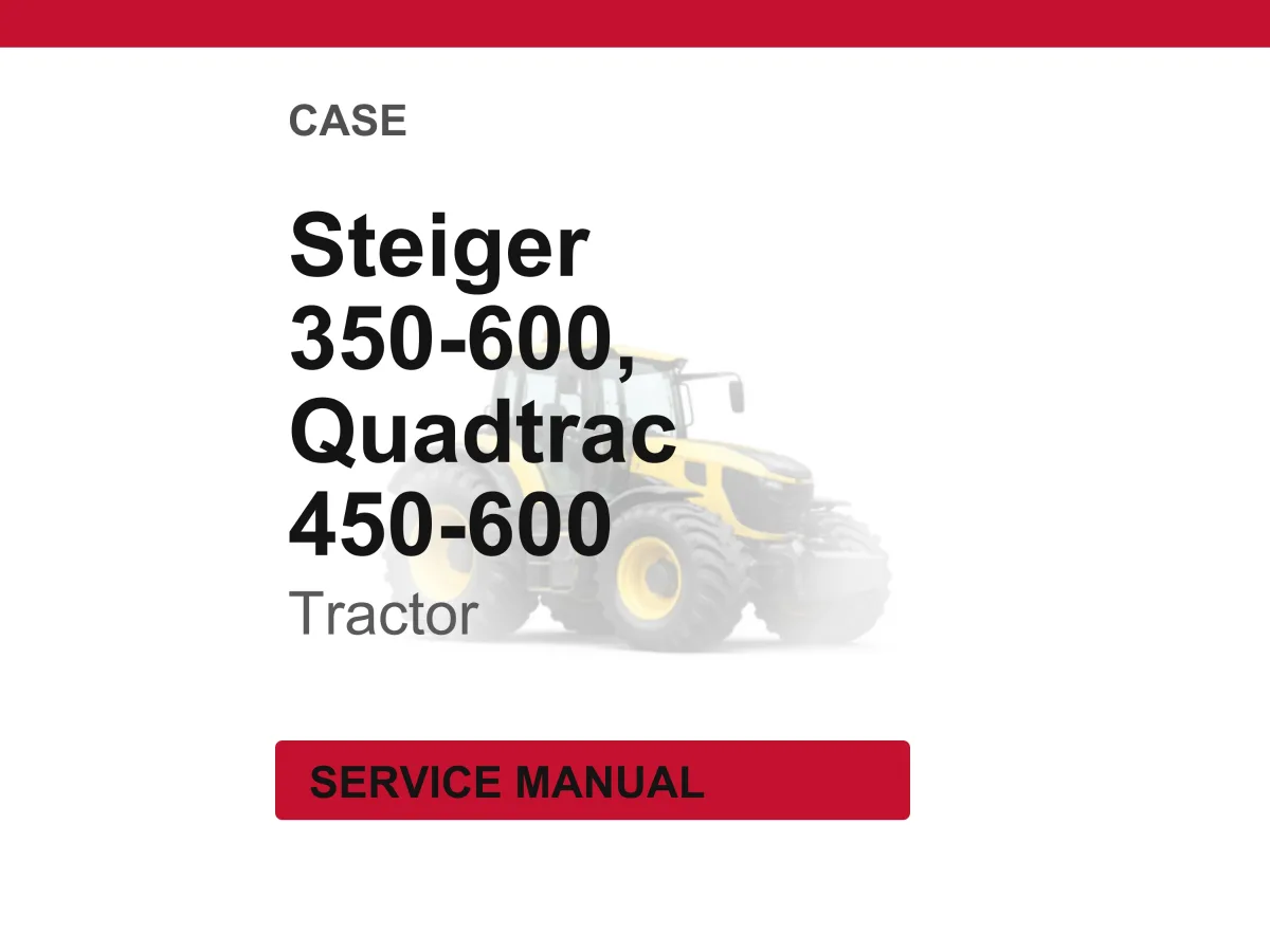 Case Steiger 350, 400, 450, 500, 550, 600, Quadtrac 450, 500, 550, 600 Tractor Service Repair Workshop Manual | Instant PDF Download cover