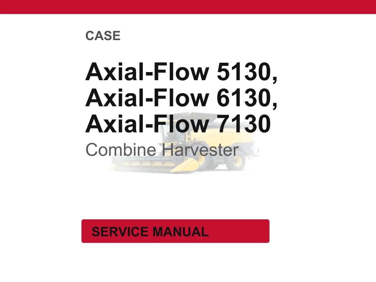 Case Axial-Flow 5130, 6130, 7130 Combine Harvester Service Repair Workshop Manual | Instant PDF Download