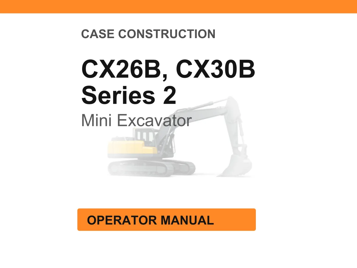 Case Construction CX26B, CX30B Series 2 Mini Excavator Operator Manual