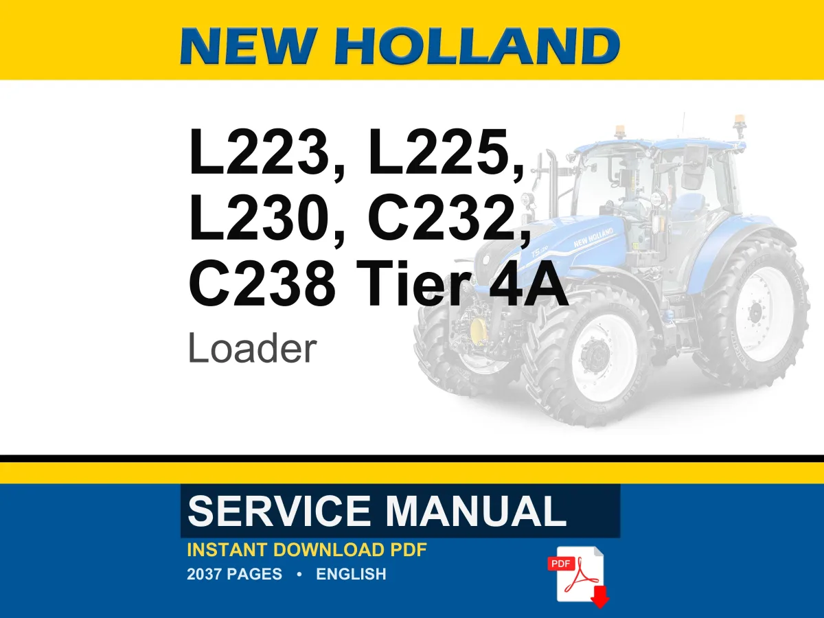 New Holland L223, L225, L230, C232, C238 Tier 4A Loader Service Repair Workshop Manual | Instant PDF Download | Market: North America
