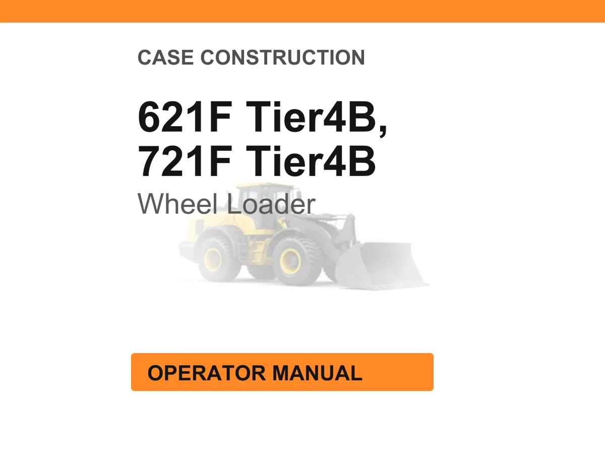 Case Construction 621F, 721F Tier4B Wheel Loader Operator Manual