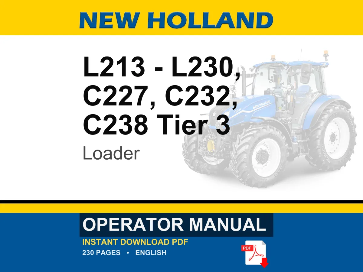 New Holland L213, L215, L218, L220, L223, L225, L230, C227, C232, C238 Tier 3 Loader Operator Owners Operation Manual | Instant PDF Download