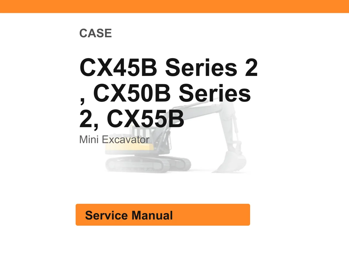 Case Cx45b Series 2, Cx50b Series 2, Cx55b Mini Excavator Service Manual PDF | Workshop Repair | Instant Download