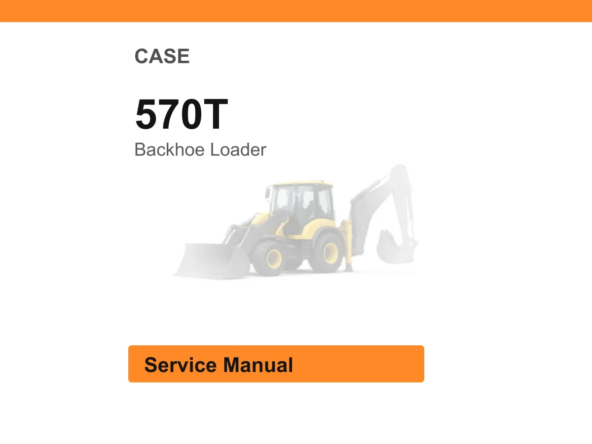Case 570T Backhoe Loader Service Manual PDF | Workshop Repair | Instant Download