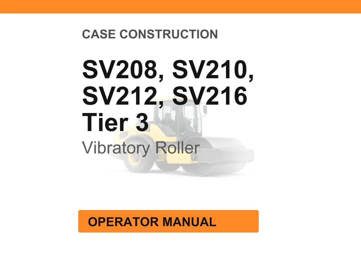 Case Construction SV208, SV210, SV212, SV216 Tier 3 Vibratory Roller Operator Manual