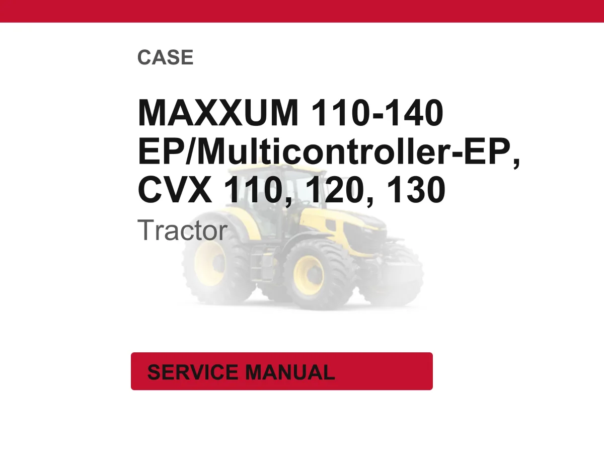 Case Maxxum 110, 115, 120, 125, 130, 140 Ep & Multicontroller EP, CVX 110, 120, 130 Tractor Service Repair Workshop Manual | PDF Download