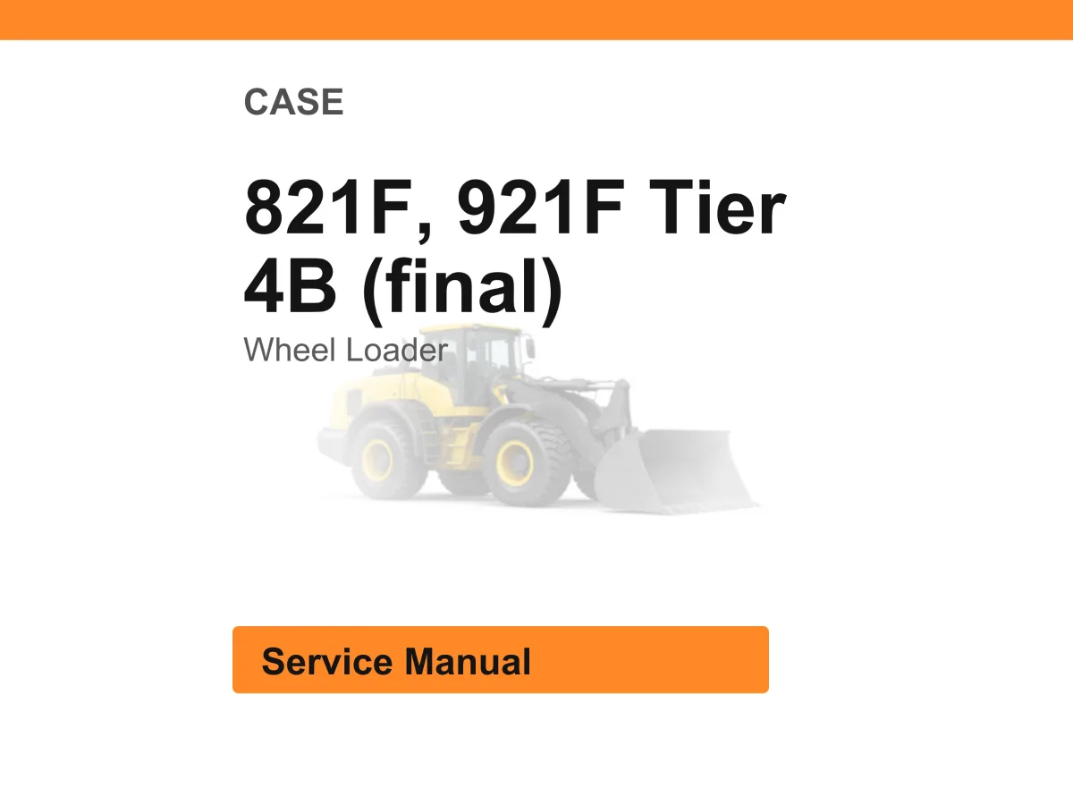 Case 821F, 921F Tier 4B (Final) Wheel Loader Service Manual Pdf | Workshop Repair | Instant Download