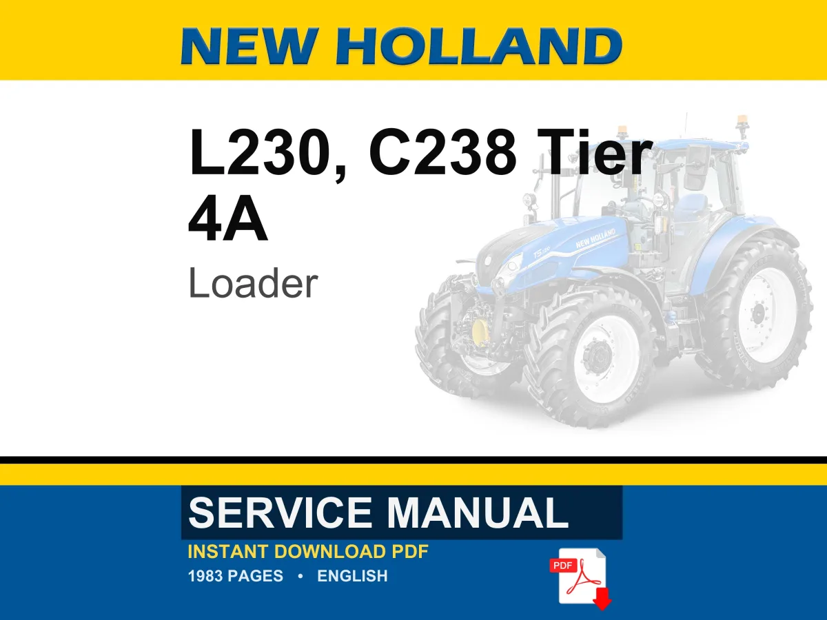 New Holland L230, C238 Tier 4A Loader Service Repair Workshop Manual | Instant PDF Download | Market: Europe