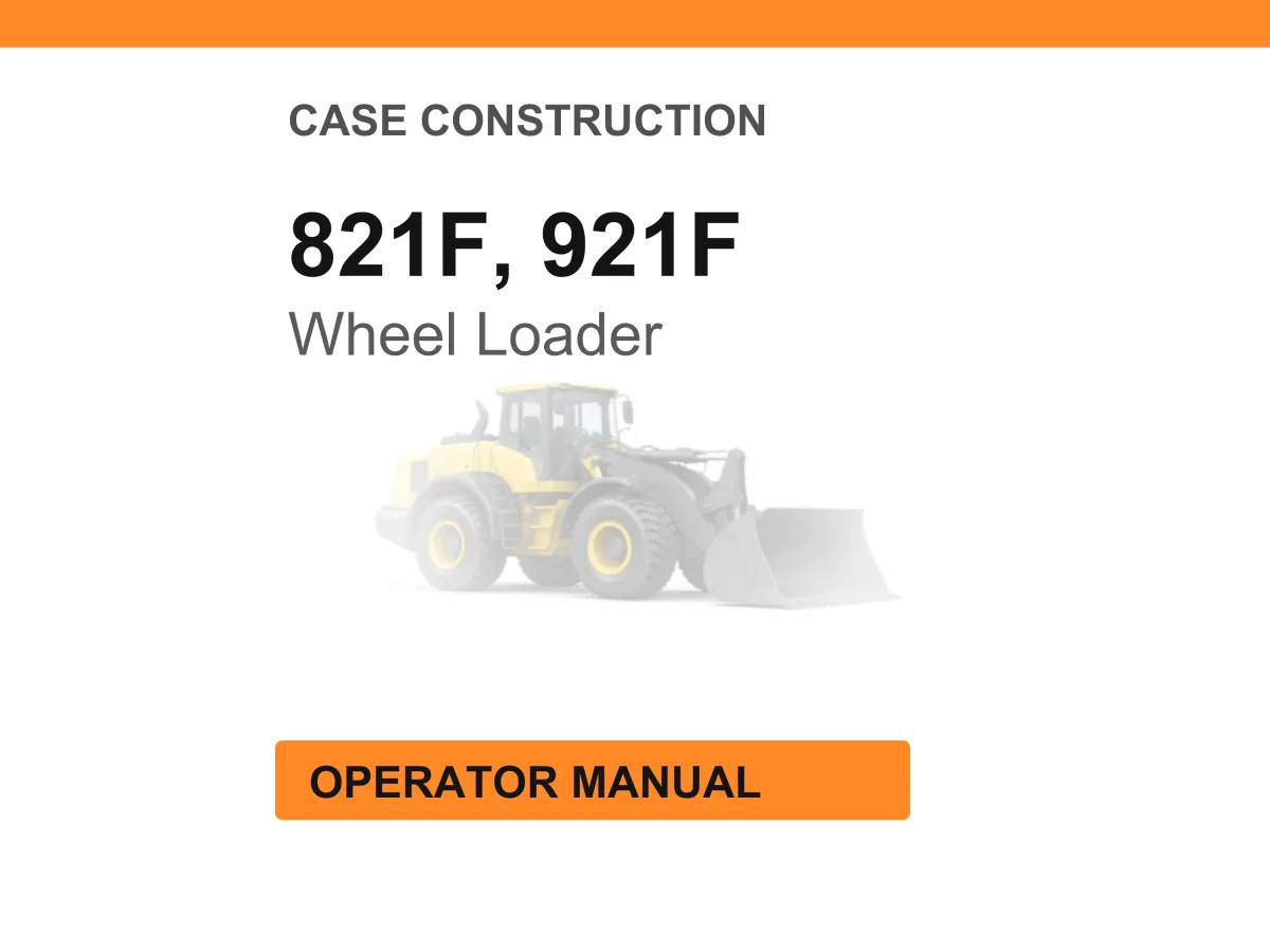 Case Construction 821F, 921F Wheel Loader Operator Manual cover