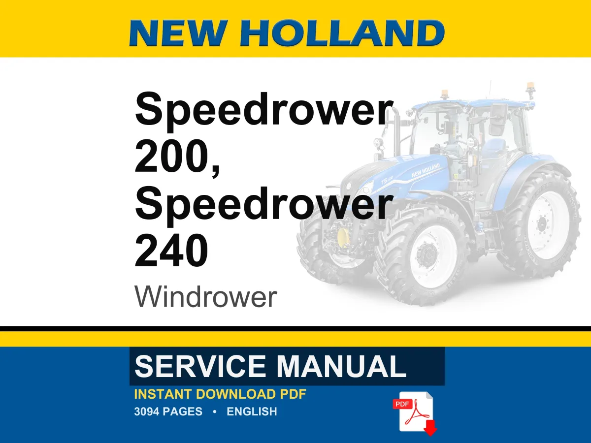 New Holland Speedrower 200, Speedrower 240 Self-Propelled Windrower Service Repair Workshop Manual | Instant PDF Download