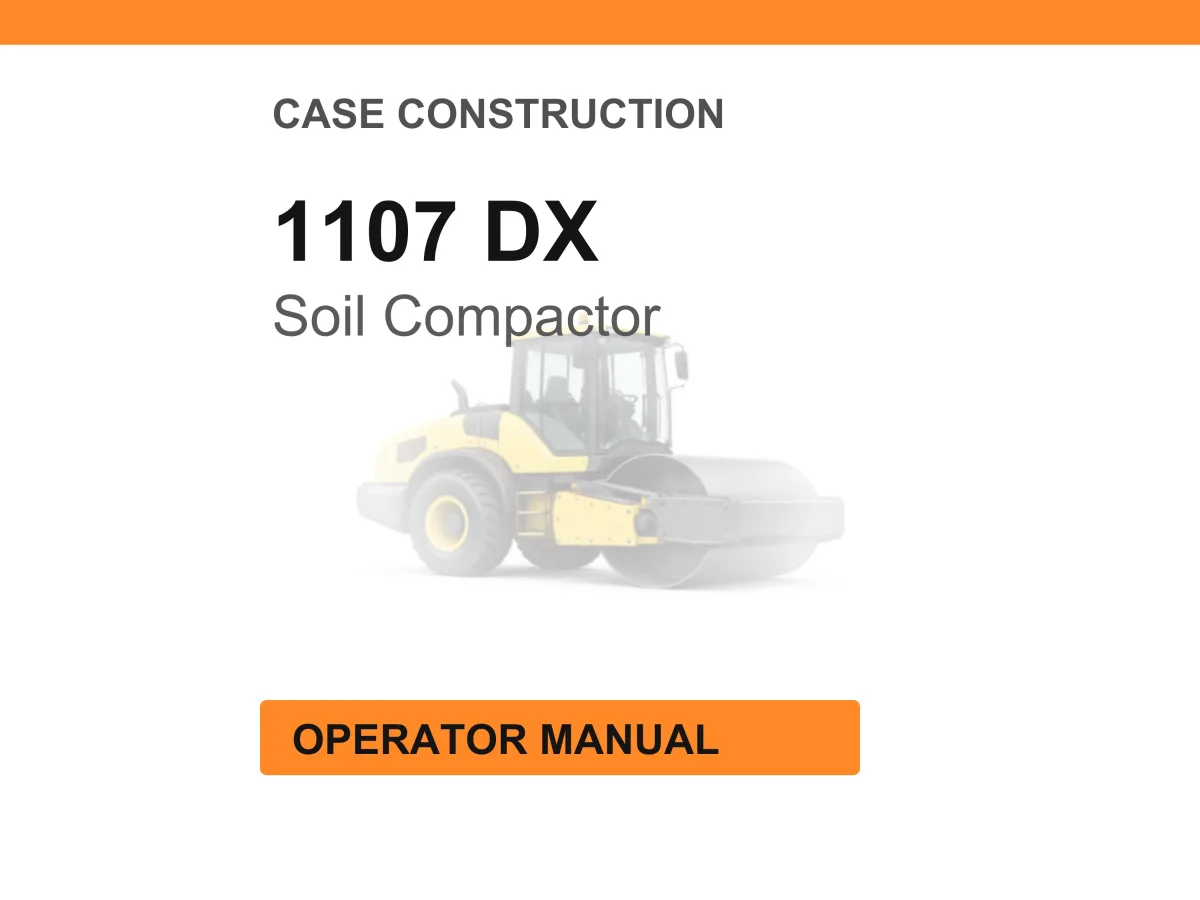Case Construction 1107 DX Soil Compactor Operator Manual