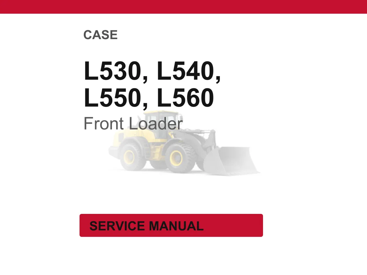 Case L530, L540, L550, L560 Front Loader Service Repair Workshop Manual | Instant PDF Download cover