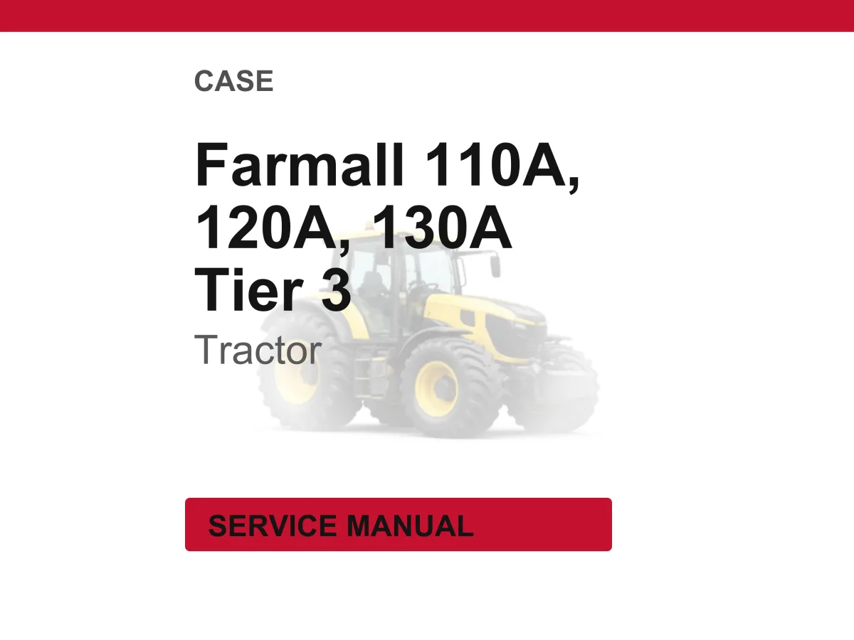 Case Farmall 110a, 120A, 130A Tier 3 Tractor Latin America Service Repair Workshop Manual | Instant PDF Download cover