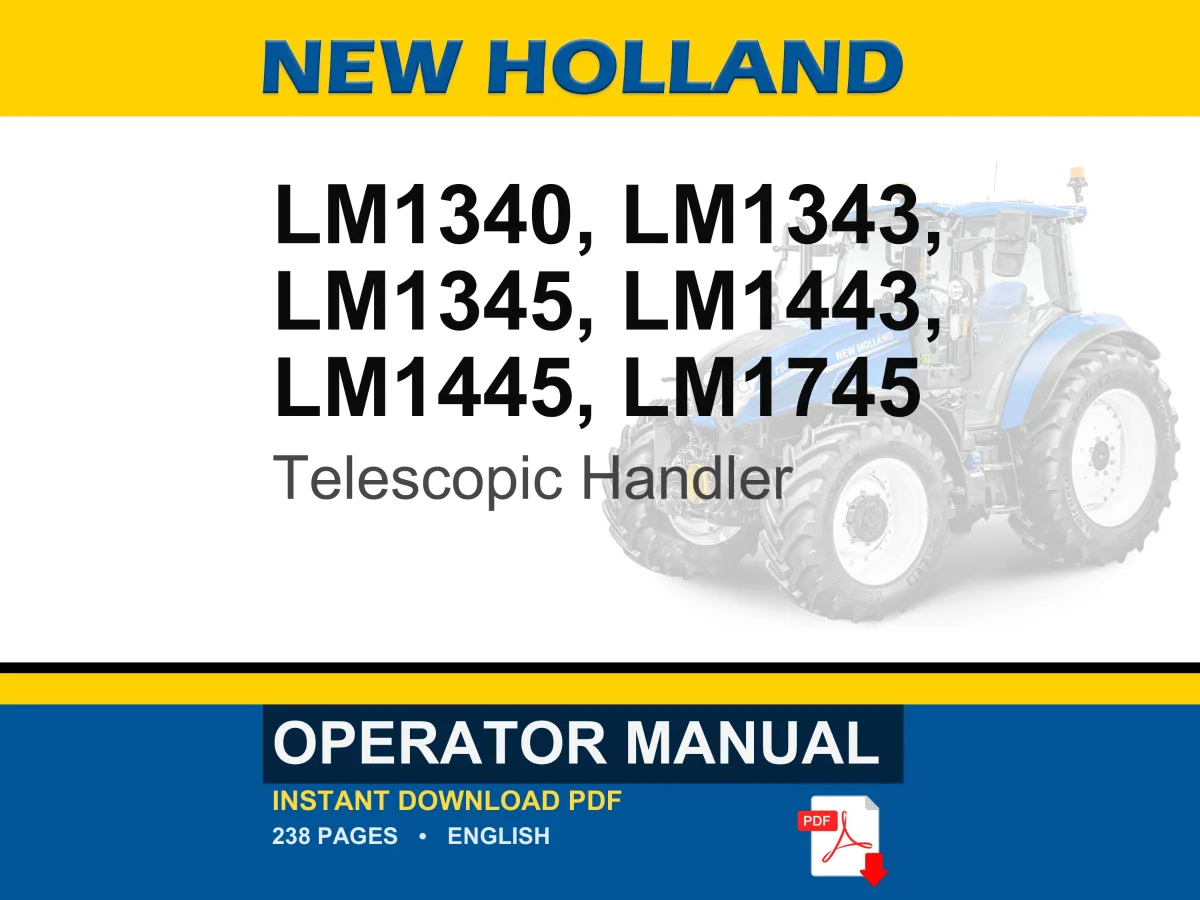 New Holland Lm1340, Lm1343, Lm1345, Lm1443, LM1445, LM1745 Telescopic Handler Operator Owners Operation Manual | Instant PDF Download