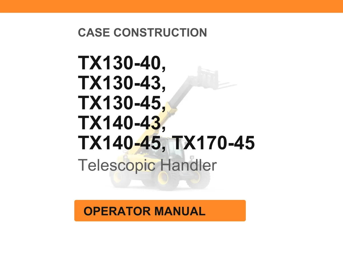 Case Construction TX130-40, TX130-43, TX130-45, TX140-43, TX140-45, TX170-45 Tier 3 Telescopic Handler Operator Manual cover
