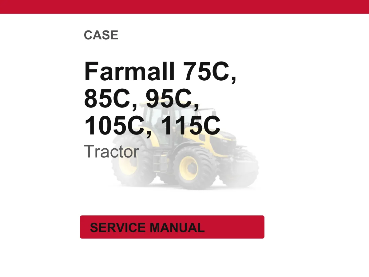 Case Farmall 75c, 85c, 95c, 105C, 115C Efficient Power Tractor Service Repair Workshop Manual | Instant PDF Download