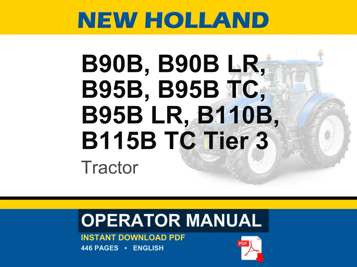 New Holland B90b, B90b Lr, B95b, B95b Tc, B95b Lr, B110b, B115B TC Tier 3 Tractor Operator Owners Operation Manual | Instant PDF Download