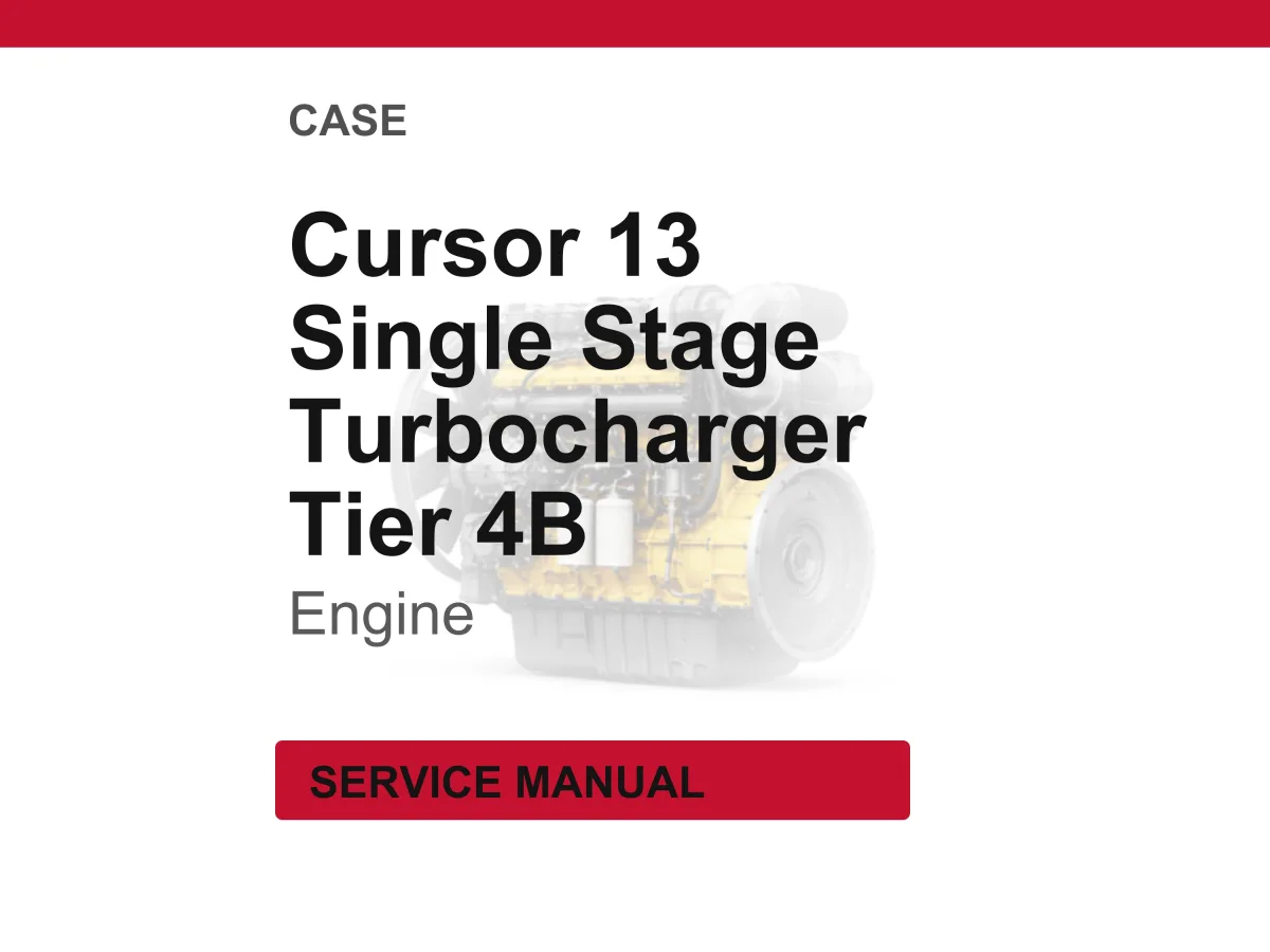 CNH Cursor 13 Single Stage Turbocharger Tier 4B (final) and Stage IV Engine Service Manual