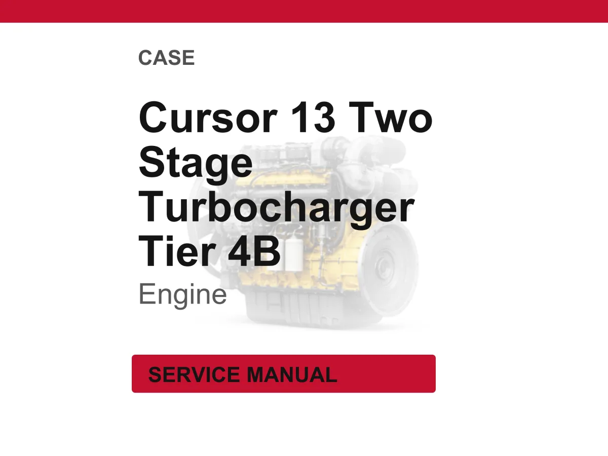 CNH Cursor 13 Two Stage Turbocharger Tier 4B (final) and Stage IV Engine Service Manual
