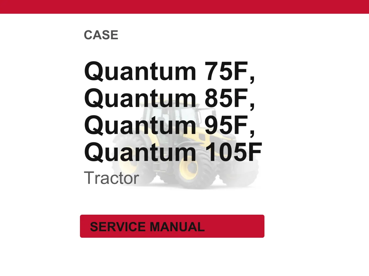 Case Quantum 75f, 85f, 95F, 105F Tractor Service Repair Workshop Manual | Instant PDF Download cover